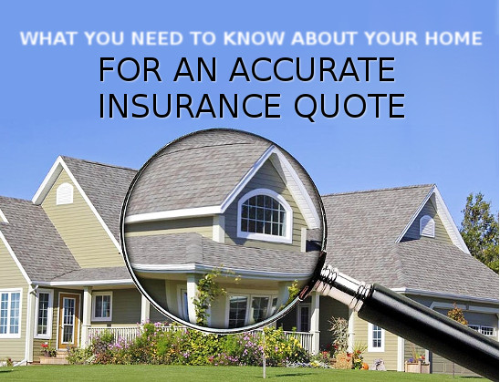 What you need to know about your home for an accurate insurance quote